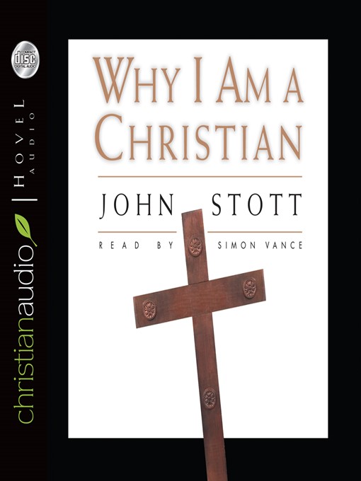 Title details for Why I Am a Christian by John Stott - Wait list